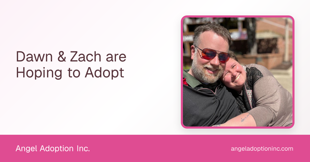 Dawn & Zachary | Family Profile | Angel Adoption